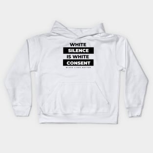 White Silence Is White Consent // Coins and Connections Kids Hoodie